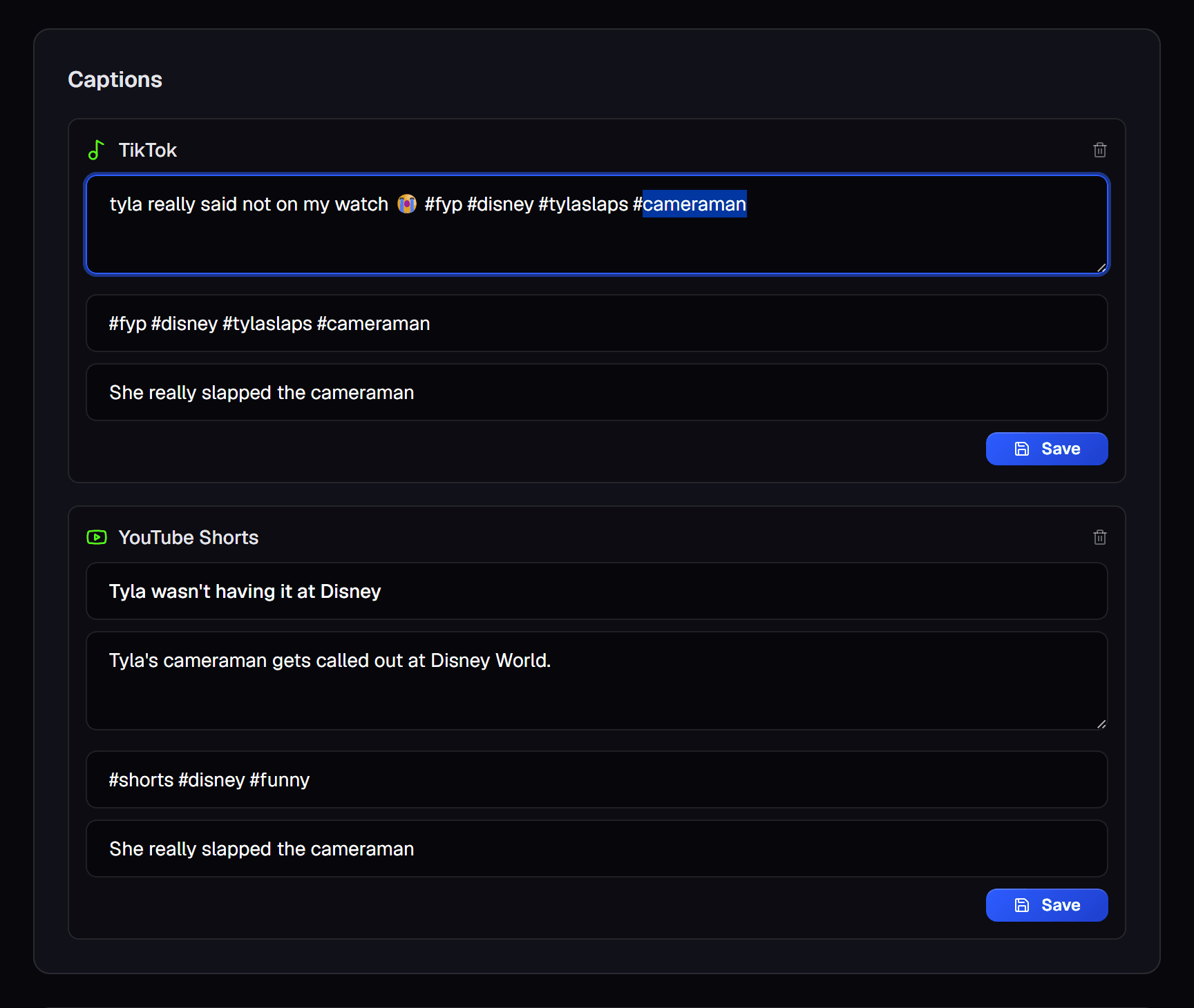The caption editor for one clip, with separate cards for TikTok and YouTube Shorts. TikTok reads “tyla really said not on my watch 😭 #fyp #disney #tylaslaps #cameraman”; YouTube Shorts has a different title, description and its own hashtags. Each card has its own title, caption, hashtag and hook fields with a Save button.
